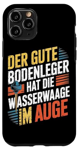 Der Gute Bodenleger Hat Die Wasserwaage Im Auge Hülle für iPhone 11 Pro Der Gute Bodenleger Hat Die Wasserwaage Im Auge Hülle für iPhone 11 Pro von Bodenleger Beruf Arbeit Und Sprüche