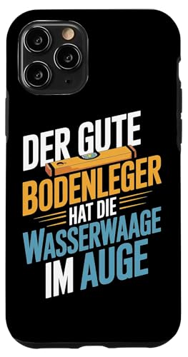 Der Gute Bodenleger Hat Die Wasserwaage Im Auge Hülle für iPhone 11 Pro Der Gute Bodenleger Hat Die Wasserwaage Im Auge Hülle für iPhone 11 Pro von Bodenleger Beruf Arbeit Und Sprüche
