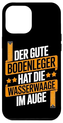 Der Gute Bodenleger Hat Die Wasserwaage Im Auge Hülle für iPhone 12 Pro Max Der Gute Bodenleger Hat Die Wasserwaage Im Auge Hülle für iPhone 12 Pro Max von Bodenleger Beruf Arbeit Und Sprüche