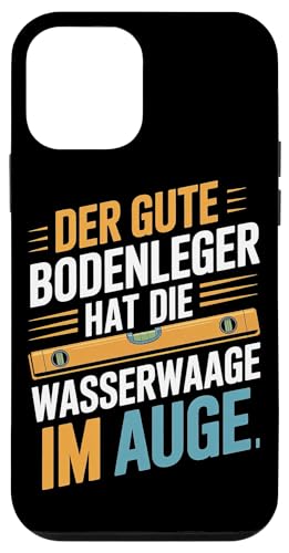 Der Gute Bodenleger Hat Die Wasserwaage Im Auge Hülle für iPhone 12 mini Der Gute Bodenleger Hat Die Wasserwaage Im Auge Hülle für iPhone 12 mini von Bodenleger Beruf Arbeit Und Sprüche