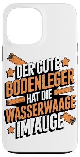 Der Gute Bodenleger Hat Die Wasserwaage Im Auge Hülle für iPhone 13 Pro Max Der Gute Bodenleger Hat Die Wasserwaage Im Auge Hülle für iPhone 13 Pro Max von Bodenleger Beruf Arbeit Und Sprüche