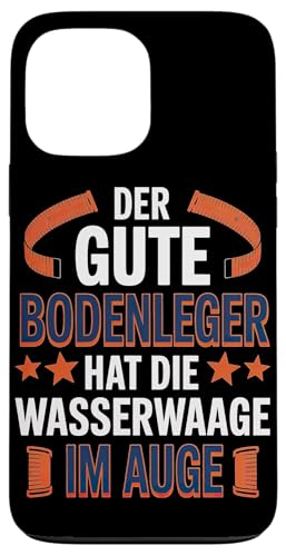 Der Gute Bodenleger Hat Die Wasserwaage Im Auge Hülle für iPhone 13 Pro Max Der Gute Bodenleger Hat Die Wasserwaage Im Auge Hülle für iPhone 13 Pro Max von Bodenleger Beruf Arbeit Und Sprüche