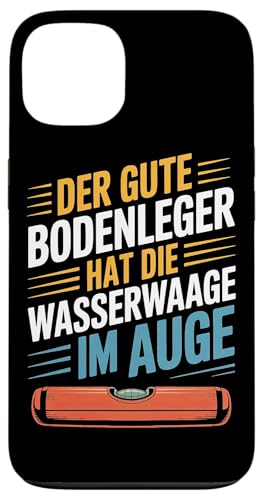 Der Gute Bodenleger Hat Die Wasserwaage Im Auge Hülle für iPhone 13 Der Gute Bodenleger Hat Die Wasserwaage Im Auge Hülle für iPhone 13 von Bodenleger Beruf Arbeit Und Sprüche