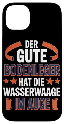 Der Gute Bodenleger Hat Die Wasserwaage Im Auge Hülle für iPhone 14 Plus Der Gute Bodenleger Hat Die Wasserwaage Im Auge Hülle für iPhone 14 Plus von Bodenleger Beruf Arbeit Und Sprüche