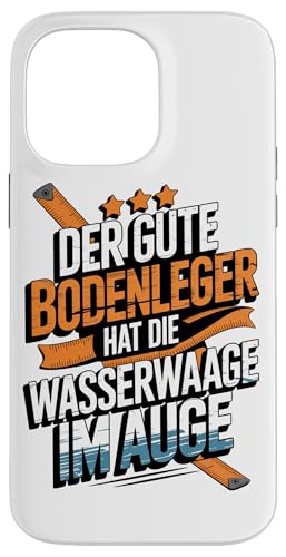 Der Gute Bodenleger Hat Die Wasserwaage Im Auge Hülle für iPhone 14 Pro Max Der Gute Bodenleger Hat Die Wasserwaage Im Auge Hülle für iPhone 14 Pro Max von Bodenleger Beruf Arbeit Und Sprüche