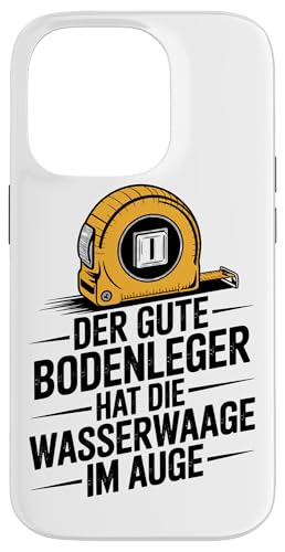Der Gute Bodenleger Hat Die Wasserwaage Im Auge Hülle für iPhone 14 Pro Der Gute Bodenleger Hat Die Wasserwaage Im Auge Hülle für iPhone 14 Pro von Bodenleger Beruf Arbeit Und Sprüche
