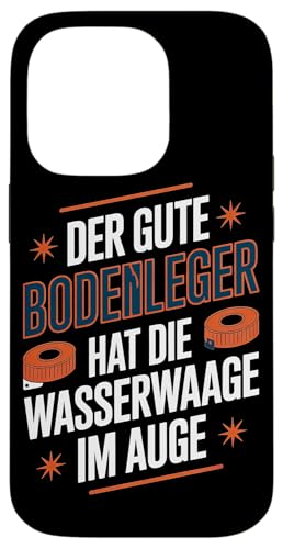 Der Gute Bodenleger Hat Die Wasserwaage Im Auge Hülle für iPhone 14 Pro Der Gute Bodenleger Hat Die Wasserwaage Im Auge Hülle für iPhone 14 Pro von Bodenleger Beruf Arbeit Und Sprüche