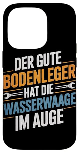 Der Gute Bodenleger Hat Die Wasserwaage Im Auge Hülle für iPhone 14 Pro Der Gute Bodenleger Hat Die Wasserwaage Im Auge Hülle für iPhone 14 Pro von Bodenleger Beruf Arbeit Und Sprüche