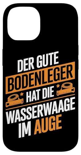 Der Gute Bodenleger Hat Die Wasserwaage Im Auge Hülle für iPhone 14 Der Gute Bodenleger Hat Die Wasserwaage Im Auge Hülle für iPhone 14 von Bodenleger Beruf Arbeit Und Sprüche