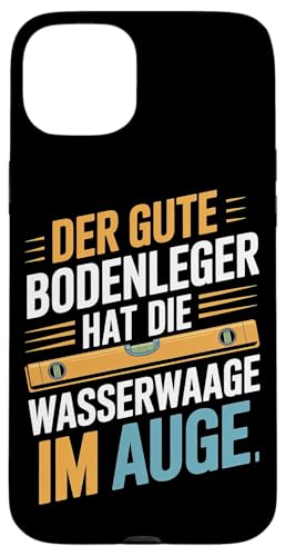 Der Gute Bodenleger Hat Die Wasserwaage Im Auge Hülle für iPhone 15 Plus Der Gute Bodenleger Hat Die Wasserwaage Im Auge Hülle für iPhone 15 Plus von Bodenleger Beruf Arbeit Und Sprüche