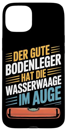 Der Gute Bodenleger Hat Die Wasserwaage Im Auge Hülle für iPhone 15 Plus Der Gute Bodenleger Hat Die Wasserwaage Im Auge Hülle für iPhone 15 Plus von Bodenleger Beruf Arbeit Und Sprüche