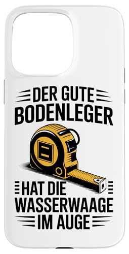 Der Gute Bodenleger Hat Die Wasserwaage Im Auge Hülle für iPhone 15 Pro Max Der Gute Bodenleger Hat Die Wasserwaage Im Auge Hülle für iPhone 15 Pro Max von Bodenleger Beruf Arbeit Und Sprüche
