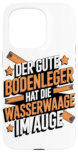 Der Gute Bodenleger Hat Die Wasserwaage Im Auge Hülle für iPhone 15 Pro Der Gute Bodenleger Hat Die Wasserwaage Im Auge Hülle für iPhone 15 Pro von Bodenleger Beruf Arbeit Und Sprüche