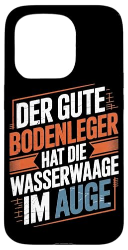Der Gute Bodenleger Hat Die Wasserwaage Im Auge Hülle für iPhone 15 Pro Der Gute Bodenleger Hat Die Wasserwaage Im Auge Hülle für iPhone 15 Pro von Bodenleger Beruf Arbeit Und Sprüche