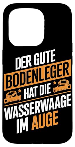 Der Gute Bodenleger Hat Die Wasserwaage Im Auge Hülle für iPhone 15 Pro Der Gute Bodenleger Hat Die Wasserwaage Im Auge Hülle für iPhone 15 Pro von Bodenleger Beruf Arbeit Und Sprüche