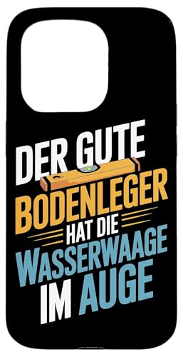 Der Gute Bodenleger Hat Die Wasserwaage Im Auge Hülle für iPhone 15 Pro Der Gute Bodenleger Hat Die Wasserwaage Im Auge Hülle für iPhone 15 Pro von Bodenleger Beruf Arbeit Und Sprüche