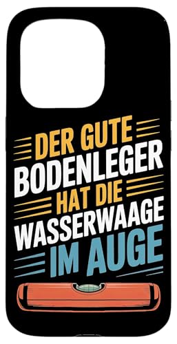 Der Gute Bodenleger Hat Die Wasserwaage Im Auge Hülle für iPhone 15 Pro Der Gute Bodenleger Hat Die Wasserwaage Im Auge Hülle für iPhone 15 Pro von Bodenleger Beruf Arbeit Und Sprüche