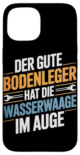 Der Gute Bodenleger Hat Die Wasserwaage Im Auge Hülle für iPhone 15 Der Gute Bodenleger Hat Die Wasserwaage Im Auge Hülle für iPhone 15 von Bodenleger Beruf Arbeit Und Sprüche