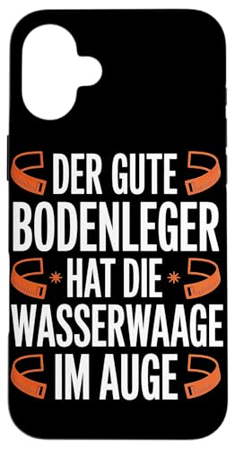 Der Gute Bodenleger Hat Die Wasserwaage Im Auge Hülle für iPhone 16 Plus Der Gute Bodenleger Hat Die Wasserwaage Im Auge Hülle für iPhone 16 Plus von Bodenleger Beruf Arbeit Und Sprüche
