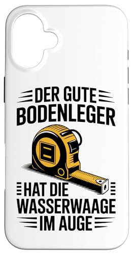 Der Gute Bodenleger Hat Die Wasserwaage Im Auge Hülle für iPhone 16 Plus Der Gute Bodenleger Hat Die Wasserwaage Im Auge Hülle für iPhone 16 Plus von Bodenleger Beruf Arbeit Und Sprüche