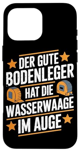 Der Gute Bodenleger Hat Die Wasserwaage Im Auge Hülle für iPhone 16 Pro Max Der Gute Bodenleger Hat Die Wasserwaage Im Auge Hülle für iPhone 16 Pro Max von Bodenleger Beruf Arbeit Und Sprüche