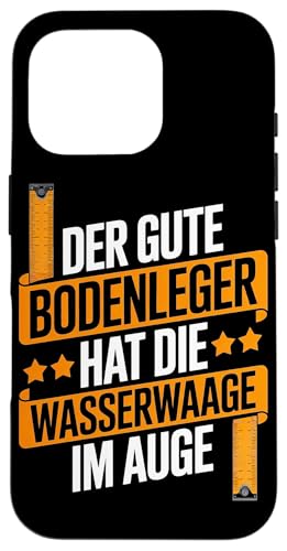 Der Gute Bodenleger Hat Die Wasserwaage Im Auge Hülle für iPhone 16 Pro Der Gute Bodenleger Hat Die Wasserwaage Im Auge Hülle für iPhone 16 Pro von Bodenleger Beruf Arbeit Und Sprüche