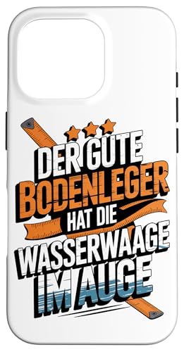 Der Gute Bodenleger Hat Die Wasserwaage Im Auge Hülle für iPhone 16 Pro Der Gute Bodenleger Hat Die Wasserwaage Im Auge Hülle für iPhone 16 Pro von Bodenleger Beruf Arbeit Und Sprüche