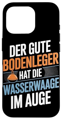 Der Gute Bodenleger Hat Die Wasserwaage Im Auge Hülle für iPhone 16 Pro Der Gute Bodenleger Hat Die Wasserwaage Im Auge Hülle für iPhone 16 Pro von Bodenleger Beruf Arbeit Und Sprüche