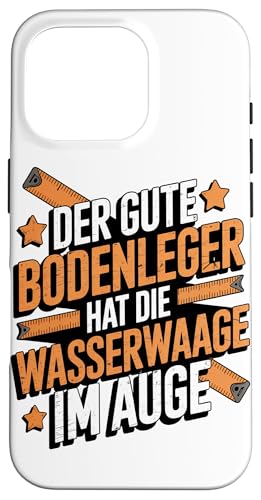 Der Gute Bodenleger Hat Die Wasserwaage Im Auge Hülle für iPhone 16 Pro Der Gute Bodenleger Hat Die Wasserwaage Im Auge Hülle für iPhone 16 Pro von Bodenleger Beruf Arbeit Und Sprüche