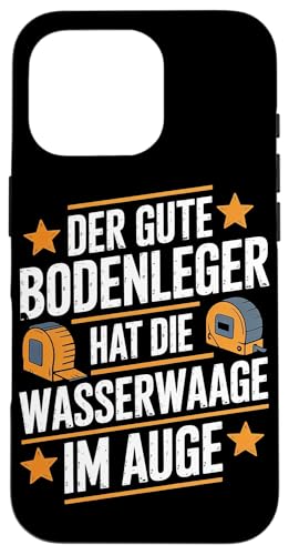 Der Gute Bodenleger Hat Die Wasserwaage Im Auge Hülle für iPhone 16 Pro Der Gute Bodenleger Hat Die Wasserwaage Im Auge Hülle für iPhone 16 Pro von Bodenleger Beruf Arbeit Und Sprüche