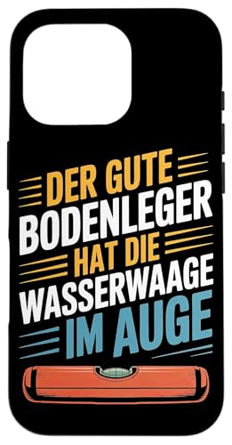 Der Gute Bodenleger Hat Die Wasserwaage Im Auge Hülle für iPhone 16 Pro Der Gute Bodenleger Hat Die Wasserwaage Im Auge Hülle für iPhone 16 Pro von Bodenleger Beruf Arbeit Und Sprüche