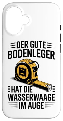 Der Gute Bodenleger Hat Die Wasserwaage Im Auge Hülle für iPhone 16 Der Gute Bodenleger Hat Die Wasserwaage Im Auge Hülle für iPhone 16 von Bodenleger Beruf Arbeit Und Sprüche