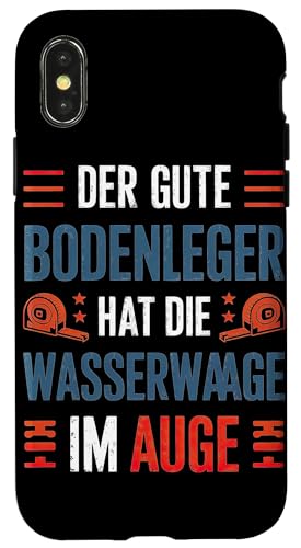 Der Gute Bodenleger Hat Die Wasserwaage Im Auge Hülle für iPhone X/XS Der Gute Bodenleger Hat Die Wasserwaage Im Auge Hülle für iPhone X/XS von Bodenleger Beruf Arbeit Und Sprüche
