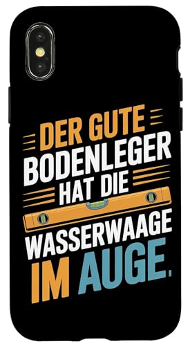 Der Gute Bodenleger Hat Die Wasserwaage Im Auge Hülle für iPhone X/XS Der Gute Bodenleger Hat Die Wasserwaage Im Auge Hülle für iPhone X/XS von Bodenleger Beruf Arbeit Und Sprüche