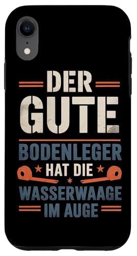 Der Gute Bodenleger Hat Die Wasserwaage Im Auge Hülle für iPhone XR Der Gute Bodenleger Hat Die Wasserwaage Im Auge Hülle für iPhone XR von Bodenleger Beruf Arbeit Und Sprüche