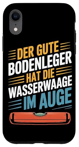 Der Gute Bodenleger Hat Die Wasserwaage Im Auge Hülle für iPhone XR Der Gute Bodenleger Hat Die Wasserwaage Im Auge Hülle für iPhone XR von Bodenleger Beruf Arbeit Und Sprüche