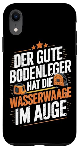 Der Gute Bodenleger Hat Die Wasserwaage Im Auge Hülle für iPhone XR Der Gute Bodenleger Hat Die Wasserwaage Im Auge Hülle für iPhone XR von Bodenleger Beruf Arbeit Und Sprüche