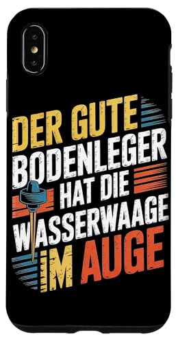 Der Gute Bodenleger Hat Die Wasserwaage Im Auge Hülle für iPhone XS Max Der Gute Bodenleger Hat Die Wasserwaage Im Auge Hülle für iPhone XS Max von Bodenleger Beruf Arbeit Und Sprüche