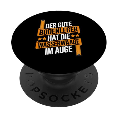 Der Gute Bodenleger Hat Die Wasserwaage Im Auge PopSockets Klebender PopGrip von Bodenleger Beruf Arbeit Und Sprüche