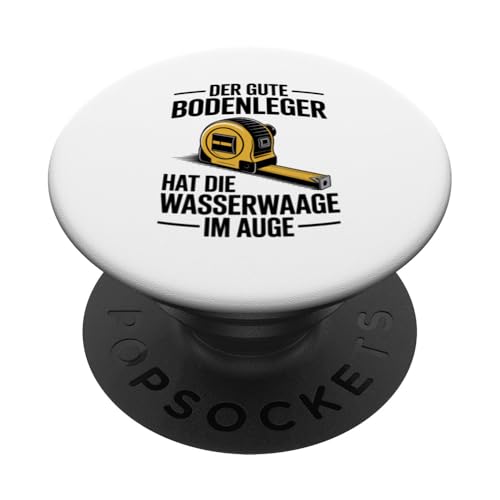 Der Gute Bodenleger Hat Die Wasserwaage Im Auge PopSockets Klebender PopGrip Der Gute Bodenleger Hat Die Wasserwaage Im Auge PopSockets Klebender PopGrip von Bodenleger Beruf Arbeit Und Sprüche