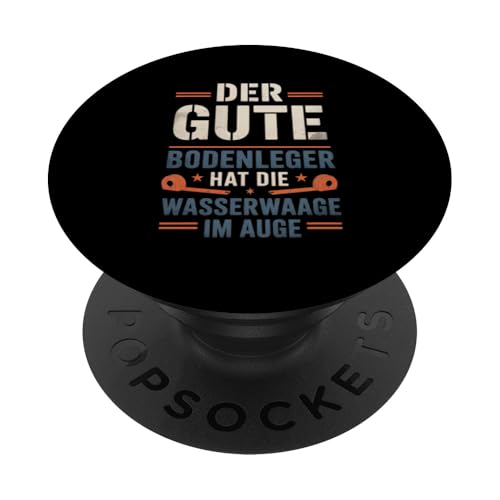 Der Gute Bodenleger Hat Die Wasserwaage Im Auge PopSockets Klebender PopGrip Der Gute Bodenleger Hat Die Wasserwaage Im Auge PopSockets Klebender PopGrip von Bodenleger Beruf Arbeit Und Sprüche