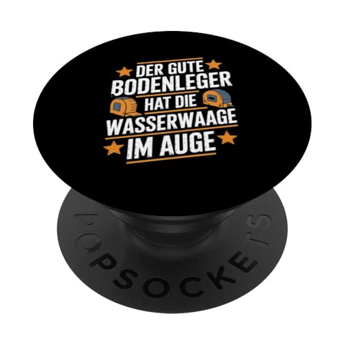 Der Gute Bodenleger Hat Die Wasserwaage Im Auge PopSockets Klebender PopGrip Der Gute Bodenleger Hat Die Wasserwaage Im Auge PopSockets Klebender PopGrip von Bodenleger Beruf Arbeit Und Sprüche