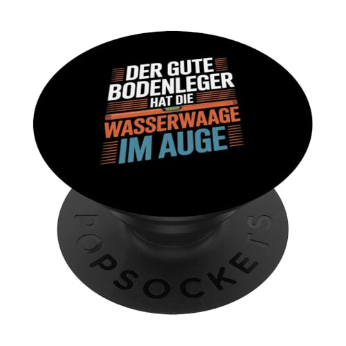 Der Gute Bodenleger Hat Die Wasserwaage Im Auge PopSockets Klebender PopGrip Der Gute Bodenleger Hat Die Wasserwaage Im Auge PopSockets Klebender PopGrip von Bodenleger Beruf Arbeit Und Sprüche