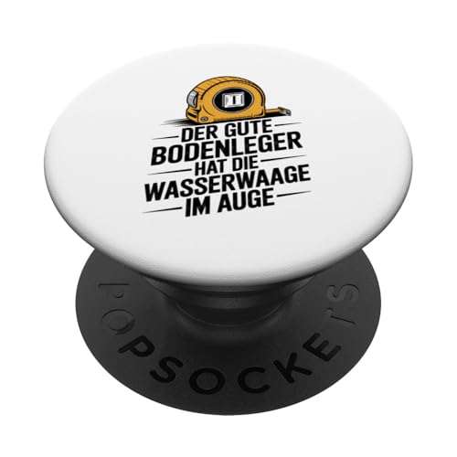 Der Gute Bodenleger Hat Die Wasserwaage Im Auge PopSockets Klebender PopGrip Der Gute Bodenleger Hat Die Wasserwaage Im Auge PopSockets Klebender PopGrip von Bodenleger Beruf Arbeit Und Sprüche