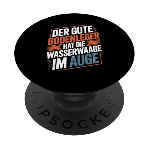 Der Gute Bodenleger Hat Die Wasserwaage Im Auge PopSockets Klebender PopGrip Der Gute Bodenleger Hat Die Wasserwaage Im Auge PopSockets Klebender PopGrip von Bodenleger Beruf Arbeit Und Sprüche