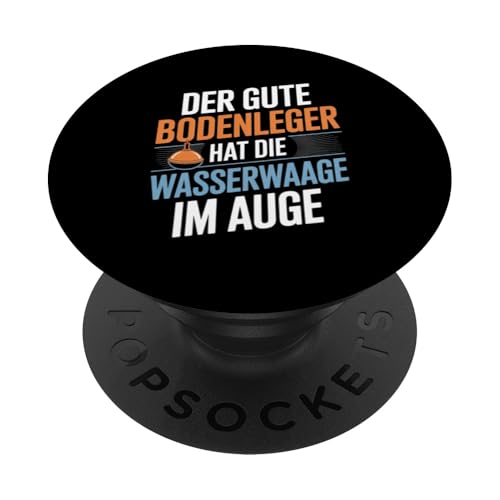 Der Gute Bodenleger Hat Die Wasserwaage Im Auge PopSockets Klebender PopGrip Der Gute Bodenleger Hat Die Wasserwaage Im Auge PopSockets Klebender PopGrip von Bodenleger Beruf Arbeit Und Sprüche