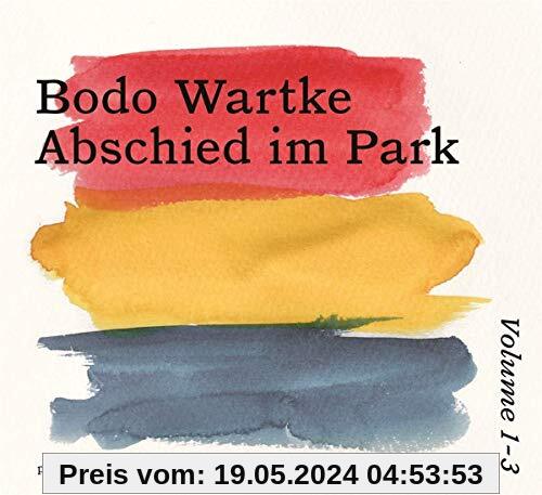 Abschied im Park Vol.1-3 Plus Bonus Dvd von Bodo Wartke