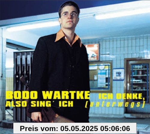 Ich denke, also sing' ich [unterwegs] von Bodo Wartke