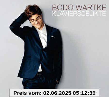 Klaviersdelikte Klaviersdelikte von Bodo Wartke