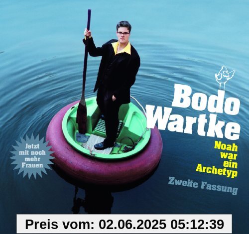 Noah war ein Archetyp-Zweite Fassung Noah war ein Archetyp-Zweite Fassung von Bodo Wartke